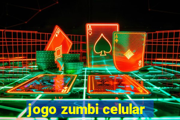 jogo zumbi celular